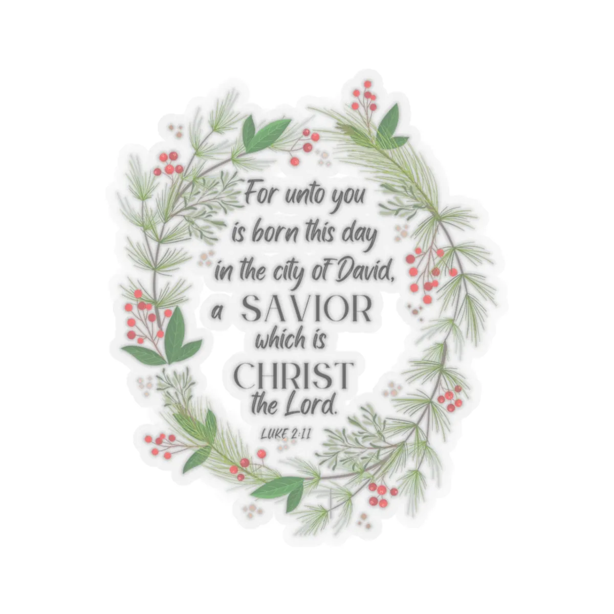 For unto us is born this day the Savior Christmas Kiss-Cut Stickers