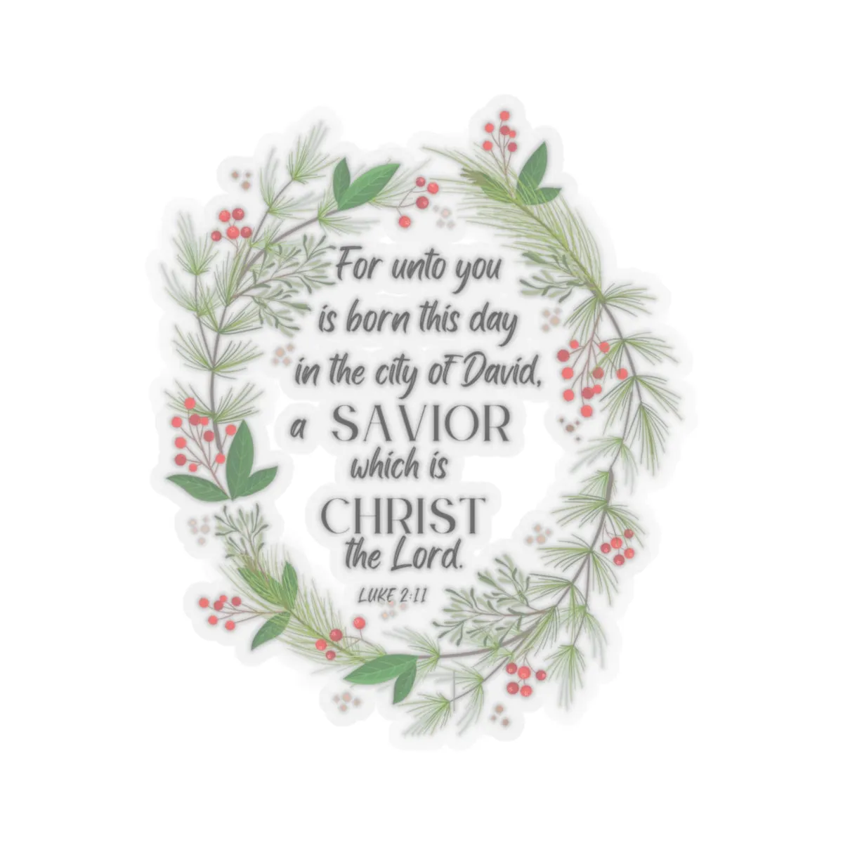 For unto us is born this day the Savior Christmas Kiss-Cut Stickers