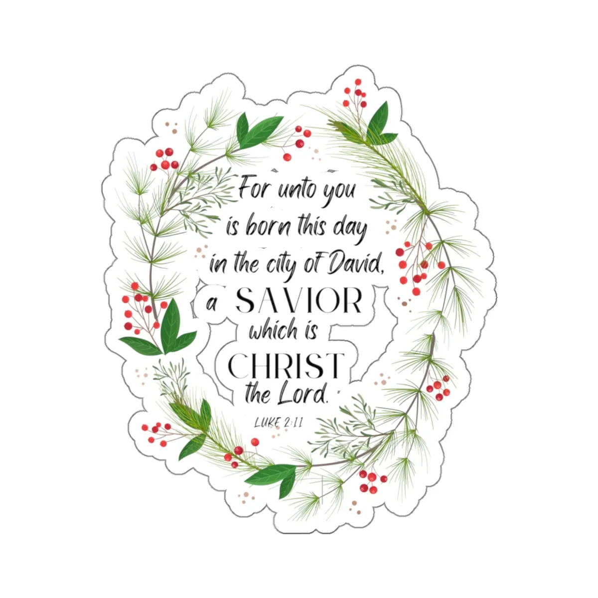 For unto us is born this day the Savior Christmas Kiss-Cut Stickers