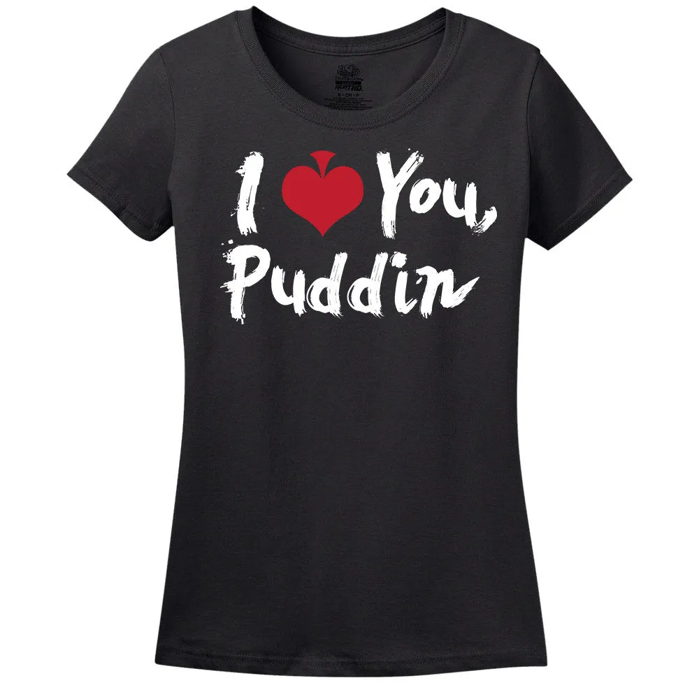 I Love You Puddin T-Shirt