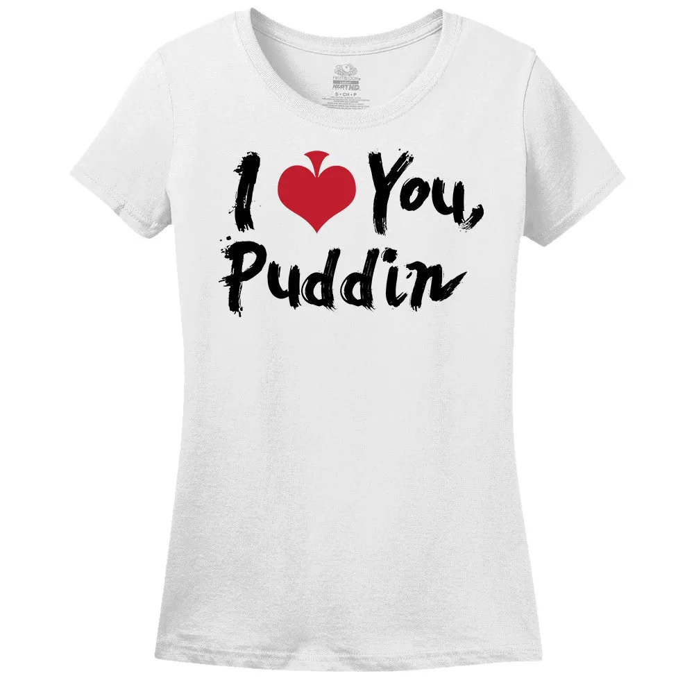 I Love You Puddin T-Shirt