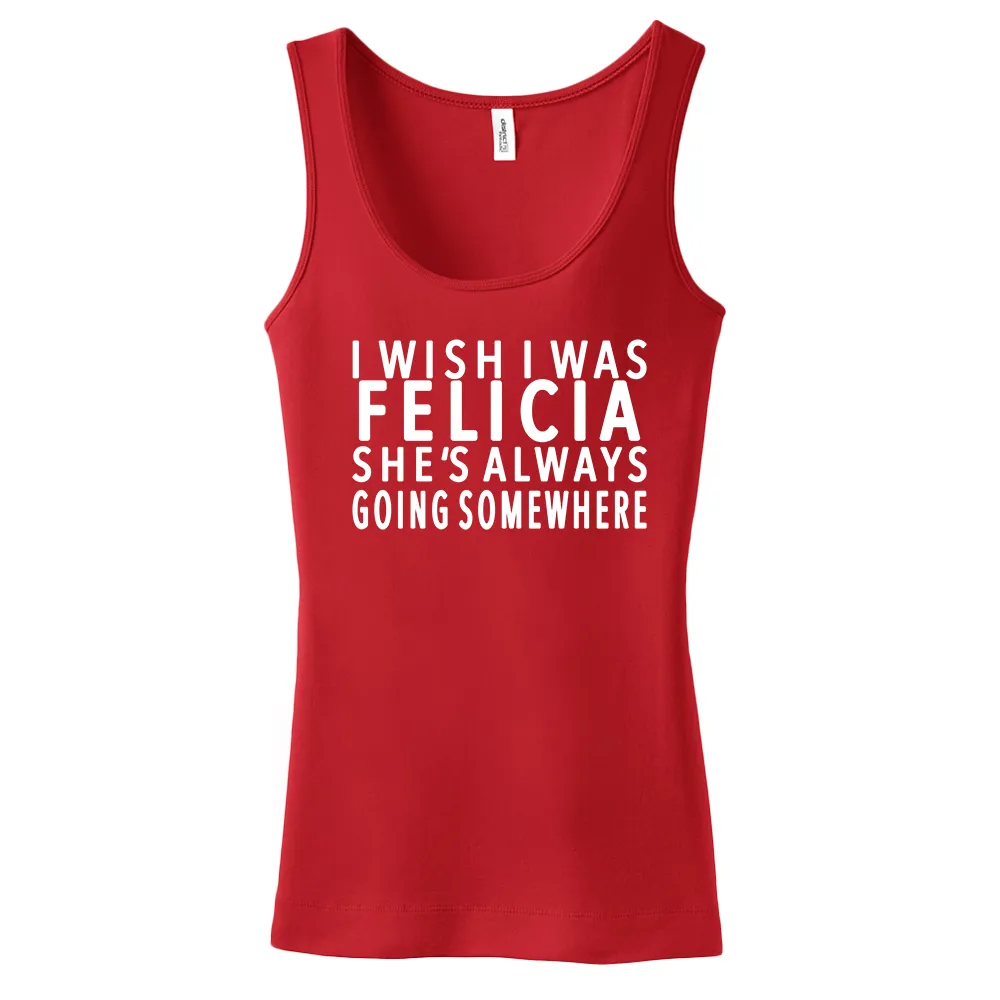 I Wish I Was Felicia Women's Tank