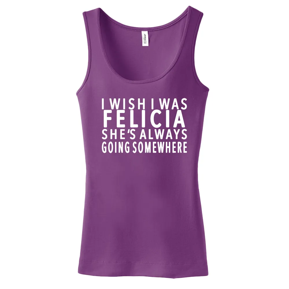 I Wish I Was Felicia Women's Tank