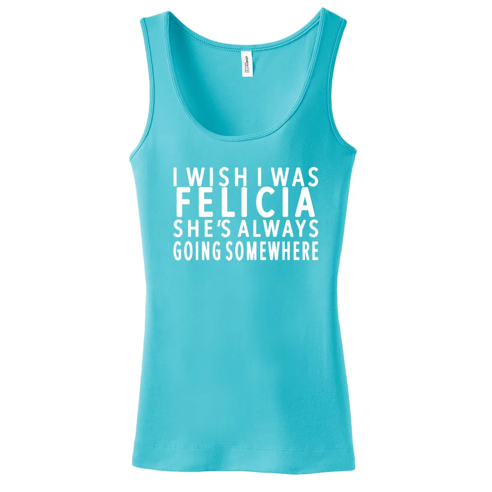 I Wish I Was Felicia Women's Tank