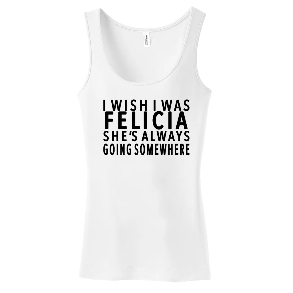 I Wish I Was Felicia Women's Tank