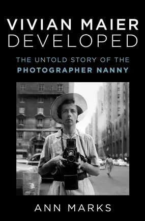 Vivian Maier Developed: The Untold Story of the Photography Nanny